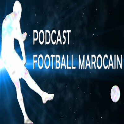 Podcast du Football Marocain