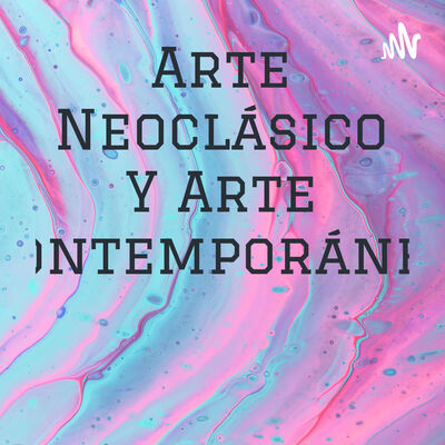 Arte Neoclásico Y Arte Contemporáneo