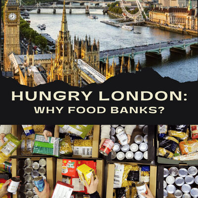 Hungry London: Why Food Banks