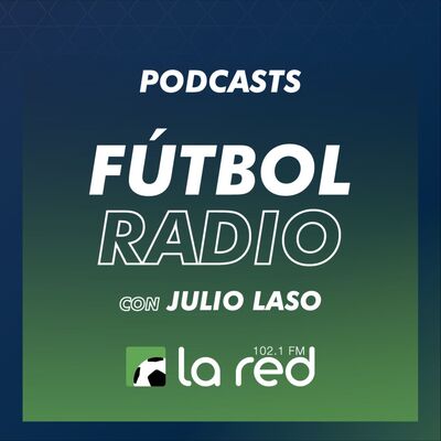 Fútbol Radio con Julio Laso