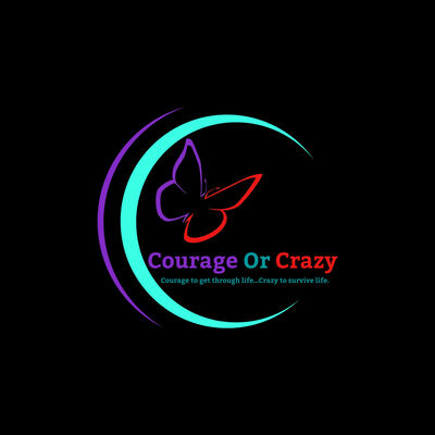 Courage or Crazy