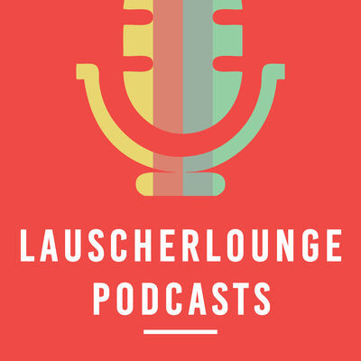 Lauscherlounge | Alle Podcasts