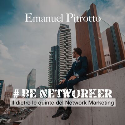 BeNetworker - il dietro le quinte del Network Marketing