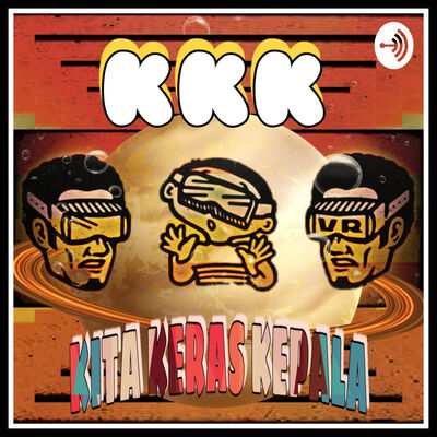 K-3 ( Kita Keras Kepala )