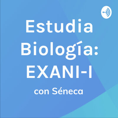 Estudia Biología con Séneca: Examen EXANI-I