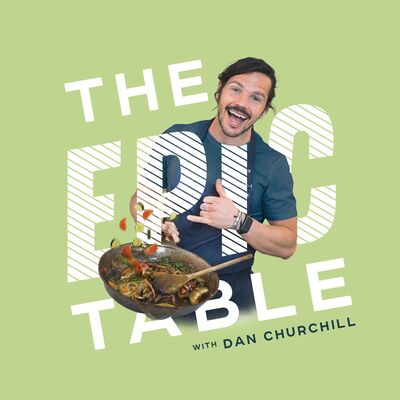 Dan Churchill's The Epic Table