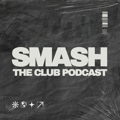 Smash The Club Podcast