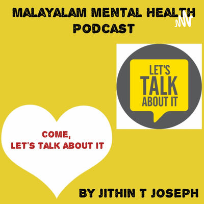 Malayalam Mental Health Podcast by Jithin T Joseph