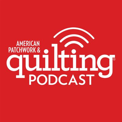 American Patchwork & Quilting Podcast