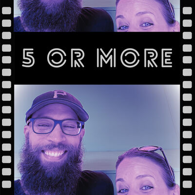 5 or More...