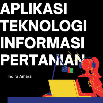 Aplikasi Teknologi Informasi Pertanian with Indira Amara
