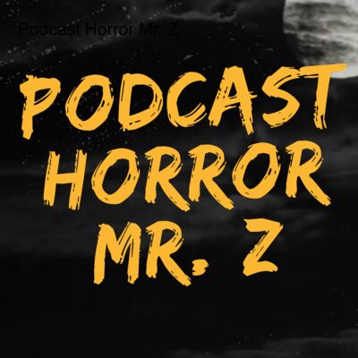Podcast Horror Mr. Z