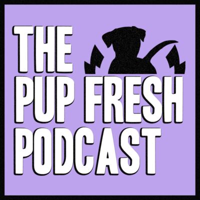 The Pup Fresh Podcast