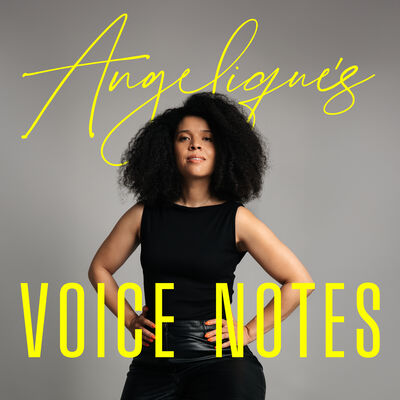 Angelique's Voice Notes