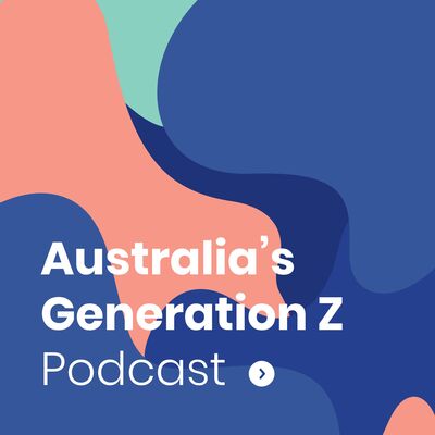 Australia's Generation Z Podcast