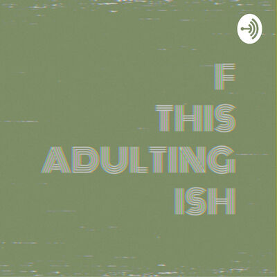 F This Adulting ISH