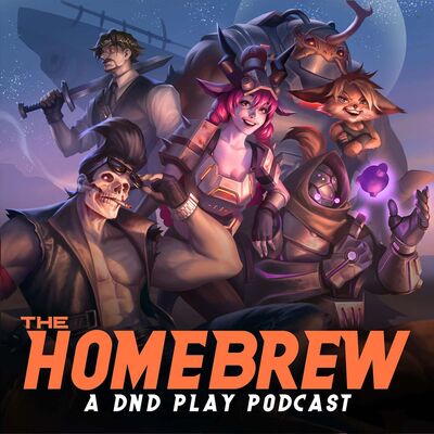 The Homebrew - A D&D Play Podcast