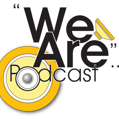 daniel kristopherre's 'We Are...' Podcast