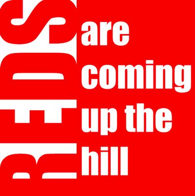 Reds Are Coming Up the Hill