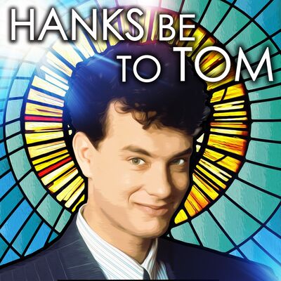 Hanks Be To Tom