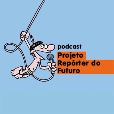 PodCast - Projeto Repórter do Futuro