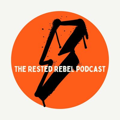 The Rested Rebel Podcast
