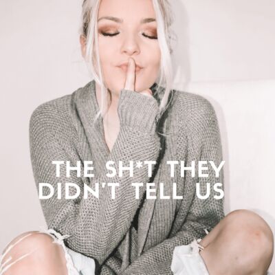 The Sh*t They Didn't Tell Us