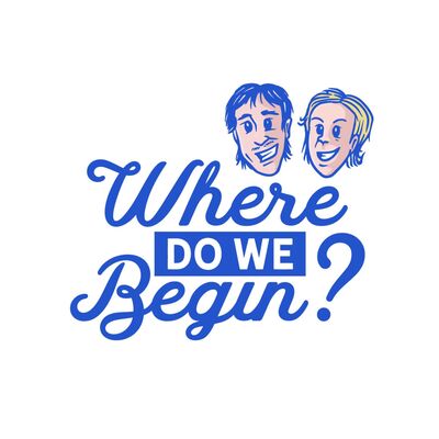 Where Do We Begin?