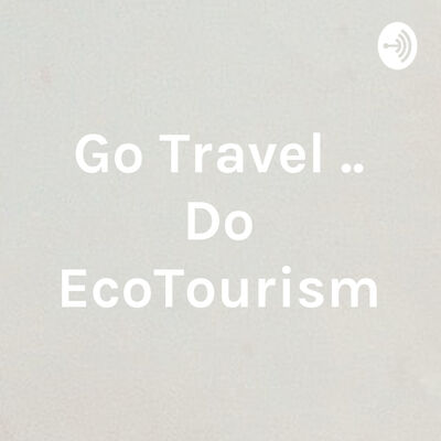 Go Travel .. Do EcoTourism