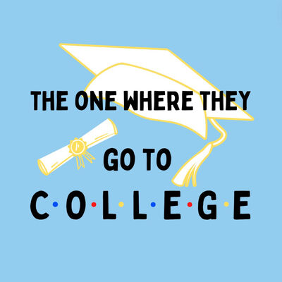 The One Where They Go To College