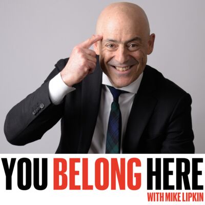 You Belong Here with Mike Lipkin