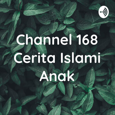 Channel 168 Cerita Islami Anak