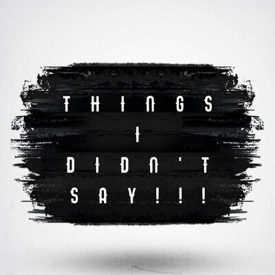 Things I didn't say