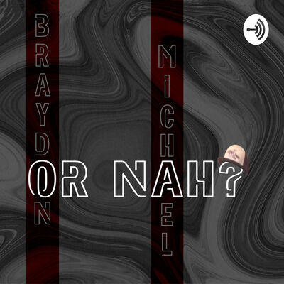 Or Nah?