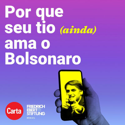 Por que seu tio (ainda) ama o Bolsonaro