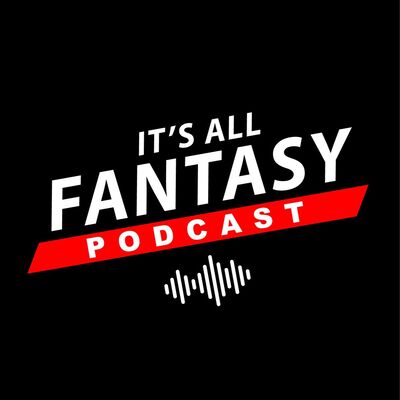 It's All Fantasy Podcast