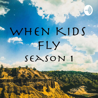 When Kids Fly