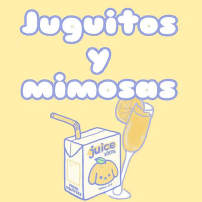 Juguitos y mimosas