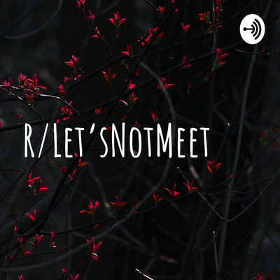 R/Let’sNotMeet