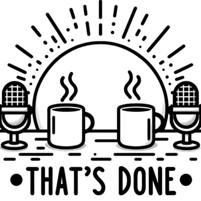 that’s done