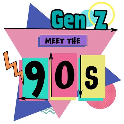 Gen Z Meet the 90's