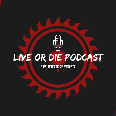 Live or Die Podcast