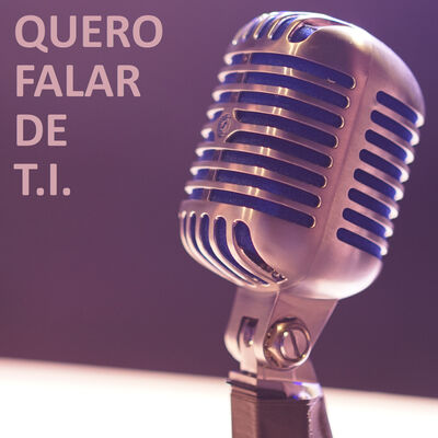 Quero Falar de T.I.