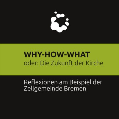 WHY-HOW-WHAT oder: Zukunft der Kirche