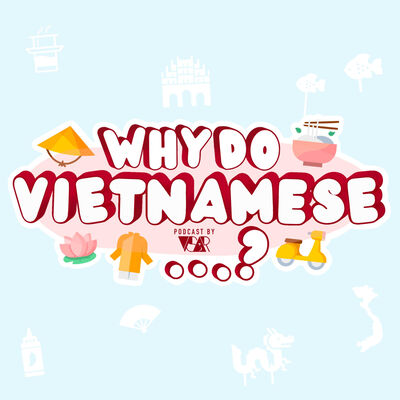Why Do Vietnamese...? Cultural Podcast with TMVSA