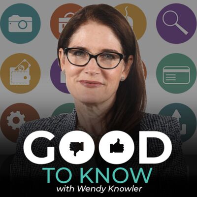Good to Know with Wendy Knowler