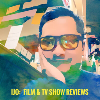 IJO: FILM & TV SHOW REVIEWS