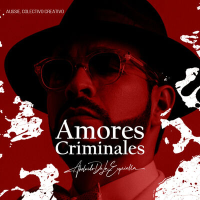 Amores Criminales - Abelardo De La Espriella