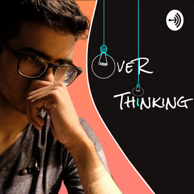 Over Thinking