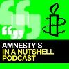 Amnesty's In a Nutshell Podcast